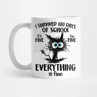 100th Day of School It's fine I'm fine everything is fine Mug